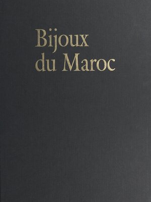 cover image of Bijoux du Maroc, du Haut Atlas à la Méditerranée